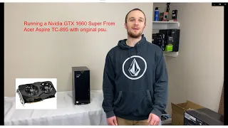 Add Nvidia GTX 1660 Super to Acer Aspire TC-895's with Original 300W Power Supply