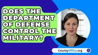 Does The Department Of Defense Control The Military? - CountyOffice.org