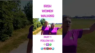 Irish Women Walking part 1