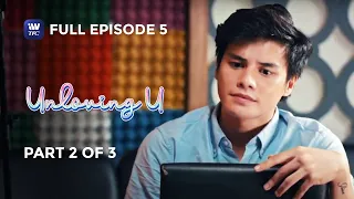 Unloving U | Episode 5 | Part 2 of 3 | IWantTFC Originals Playback