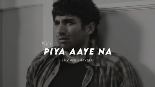 Piya Aaye Na (Slowed + Reverb) - kk | Aashiqui 2