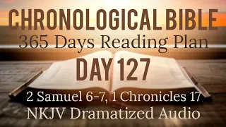 Day 127 - One Year Chronological Daily Bible Reading Plan - NKJV Dramatized Audio Version - May 7