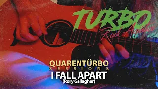 I Fall Apart (Rory Gallagher) | Quarentürbo Sessions