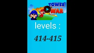 Tower war level 414, 415