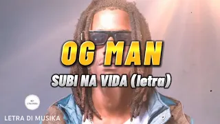 OG MAN - Subi Na Vida (letra)