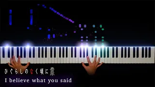 I believe what you said - ひぐらしのなく頃に業 OP (ピアノ)