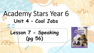 Year 6 Academy Stars Unit 4 – Cool jobs Lesson 7 page 56 + answers