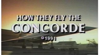 How They Fly The Concorde 1991