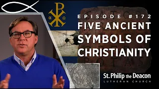 Episode #0172 - Five Ancient Symbols of Christianity