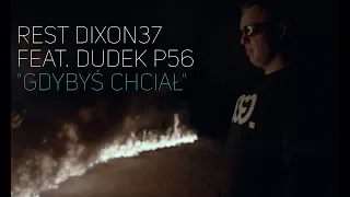 REST DIXON37 - GDYBYŚ CHCIAŁ FEAT. DUDEK P56 PROD. CZAHA