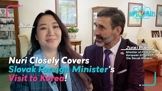 [WE ARE DIPLOMATS English Version] Nuri Closely Covers Slovak Foreign Minister's Visit to Korea!