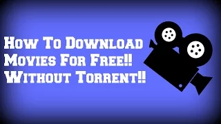 How To Download Movies For Free!! Without Torrent!!