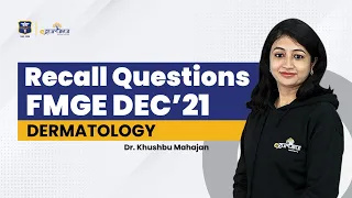 FMGE Dec 2021 | Dermatology Recall Questions | Dr. Khushbu Mahajan | DBMCI | eGurukul