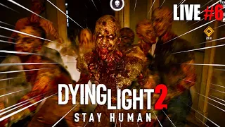 Dying Light 2 Stay Human LIVE #6 | Hordes Of Zombies