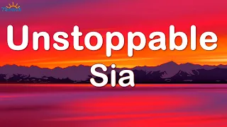Sia - Unstoppable. (Lyrics)