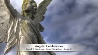 Angelic Celebrations - Randall D. Standridge - Grand Mesa Music (2014) - Grade 2+