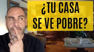 😱11 Cosas Que Hacen Que Una Casa Se Vea Pobre (Con FACIL solución)