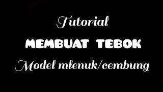 TUTORIAL/CARA MEMBUAT TEBOK MODEL MLENUK/CEMBUNG