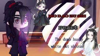 Mo Dao Zu Shi react 2ha(The dumb Husky and white cat Shizun) (GC) [Yaoi]