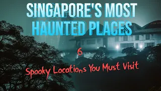 6 Most Haunted Places In Singapore: Paranormal Locations You Must See | Shock Tv