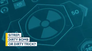 Dirty bomb, or dirty trick? | Sitrep podcast