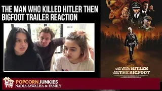 The Man Who Killed Hitler & then The Bigfoot TRAILER - Nadia Sawalha & Family Reaction