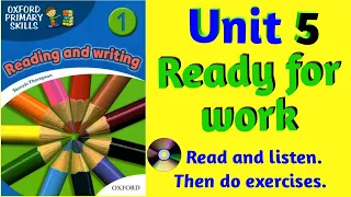 Oxford Primary Skills Reading and Writing 1 Level 1 Unit 5 Ready for work (with audio🎧and exercises)