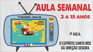 1ª Aula Semanal 3 a 15 - Maio  2024 - O Espírito Santo nos dá direção segura