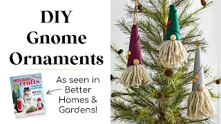 DIY Gnome Ornaments! Featured in Better Homes and Gardens Magazine - So Easy to Make!