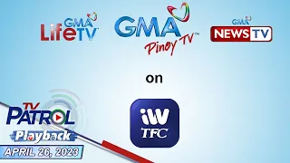 TV Patrol Playback | April 26, 2023