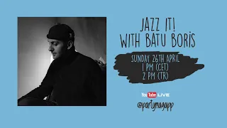 Jazz it! with Batu Boris