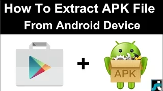 How To Extract APK File From Android Phone (2 Ways)