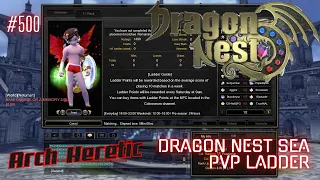 #500 Unexpected Damage Using Arch Heretic ~ Dragon Nest SEA PVP Ladder