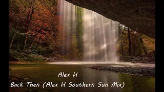 Alex H - Back Then (Alex H Southern Sun Mix) [Southern Sun]