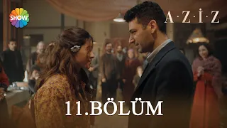 Aziz 11. Bölüm