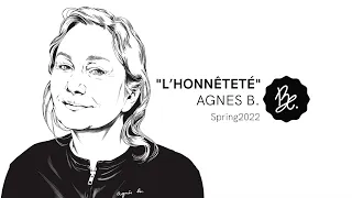 Bon Entendeur : "l'Honnêteté", Agnès B., Spring 2022
