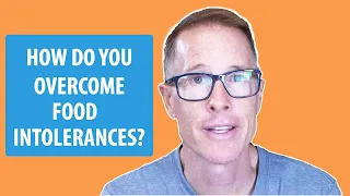 How Do You Overcome Food Intolerances?