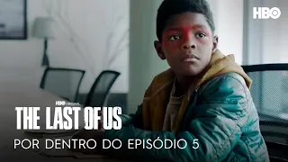 The Last Of Us | Por Dentro do Episódio 5 | HBO Brasil