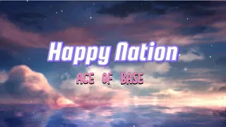 Happy Nation - Ace of Base (lyrics)