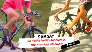 (PART 2) 5 Bagay na Huwag nyo gagawin sa mga Mountain Bikes nyo dahil DELIKADO!