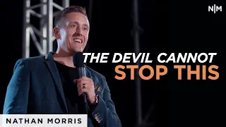 The Devil Cannot Stop This | Nathan Morris