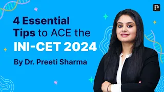 4 Essential Tips to ACE the INICET '24 by Dr. Preeti Sharma