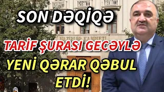 SON DEQIQE !  Tarif Şurası yeni QƏRAR VERDİ ! - xeberler , xeber 2023