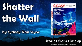 APPOSITE Sci-Fi Read Along: Shatter the Wall - Sydney Von Scyoc | Bedtime for Adults
