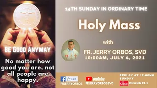 Holy Mass 10AM, 04 July 2021 with Fr. Jerry Orbos, SVD | 14th Sunday in Ordinary Time