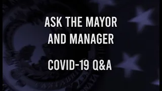 Ask the Mayor and City Manager - Episode 2