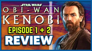 Star Wars Obi-Wan Kenobi Episodes 1 & 2 Review