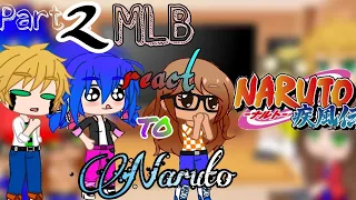MLB react to Naruto||ÇûTïé-Lyñ🥺||part 2