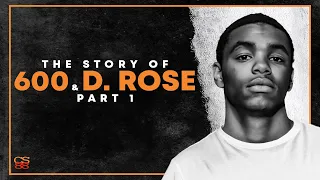 The Story of D.Rose & 600 | Part 1