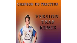 Chanson du Tracteur ( VERSION TRAP REMIX )